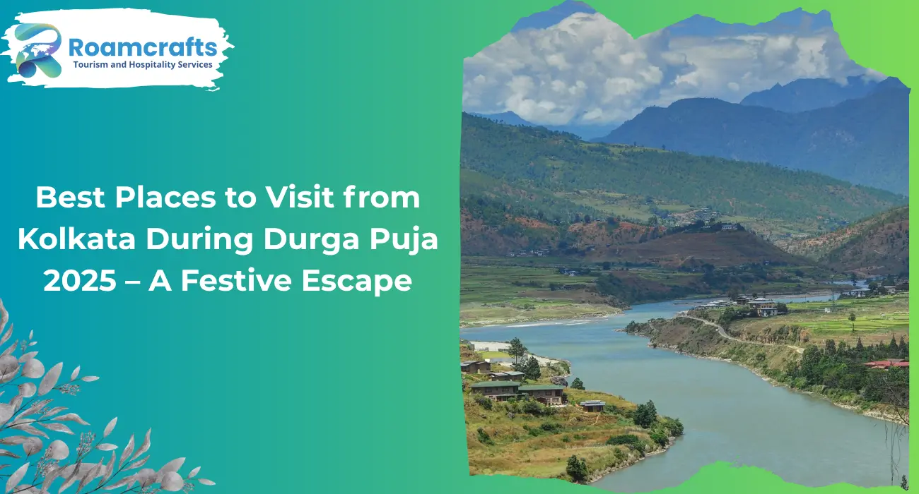 Best Places to Visit from Kolkata During Durga Puja 2025 – A Festive Escape